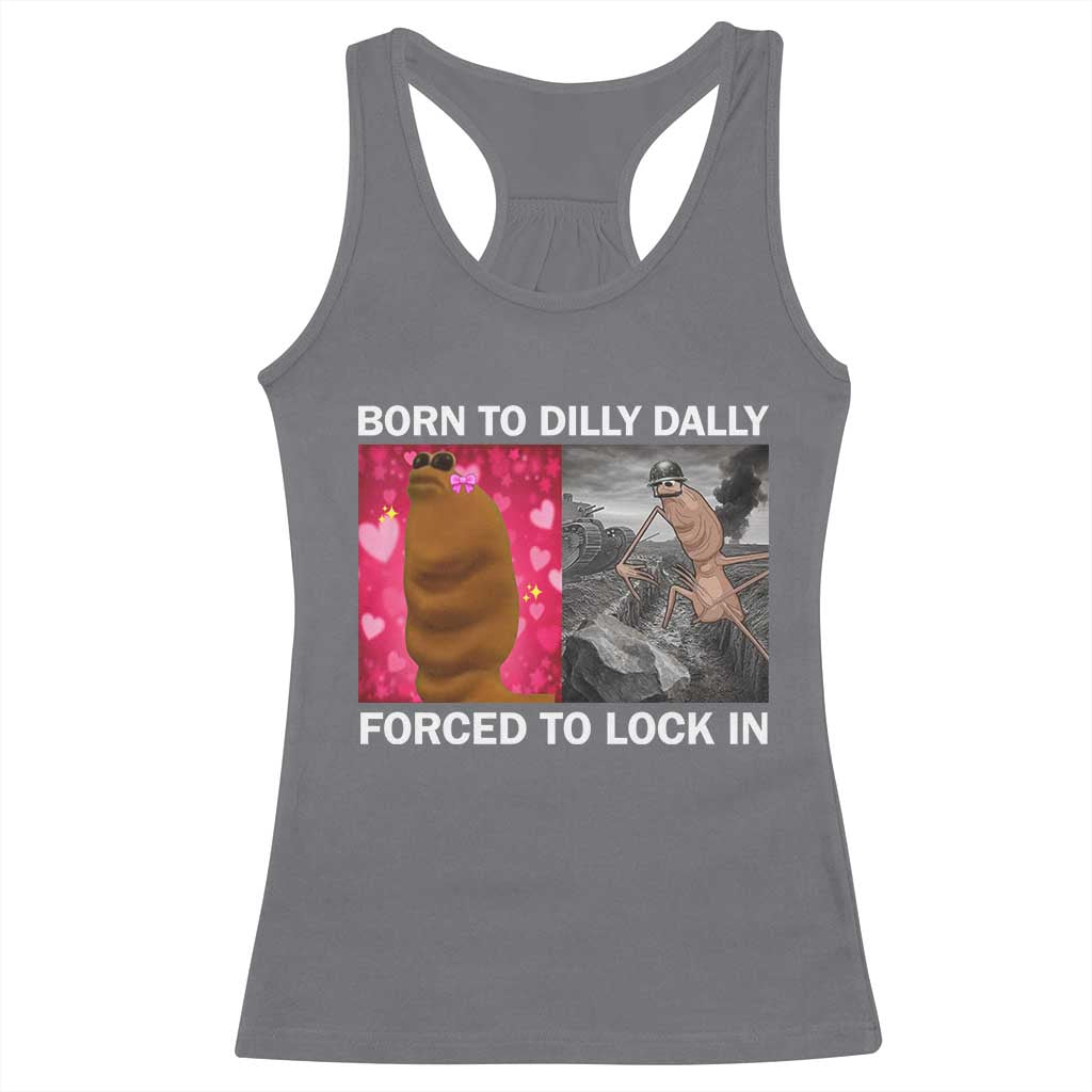 Marcus The Worm Meme Racerback Tank Top Born To Dilly Dally Forced To Lock In Funny Cute Brainrot - Wonder Print Shop