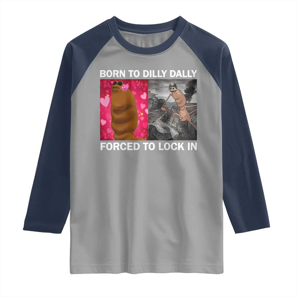 Marcus The Worm Meme Raglan Shirt Born To Dilly Dally Forced To Lock In Funny Cute Brainrot - Wonder Print Shop