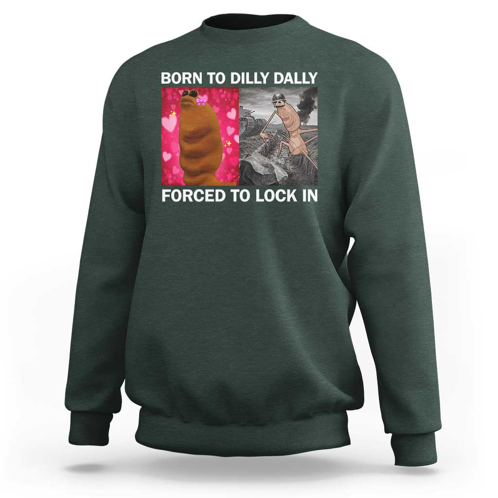 Marcus The Worm Meme Sweatshirt Born To Dilly Dally Forced To Lock In Funny Cute Brainrot - Wonder Print Shop