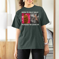 Marcus The Worm Meme T Shirt For Women Born To Dilly Dally Forced To Lock In Funny Cute Brainrot - Wonder Print Shop