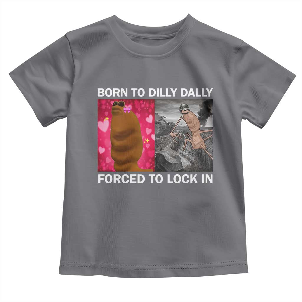 Marcus The Worm Meme Toddler T Shirt Born To Dilly Dally Forced To Lock In Funny Cute Brainrot - Wonder Print Shop