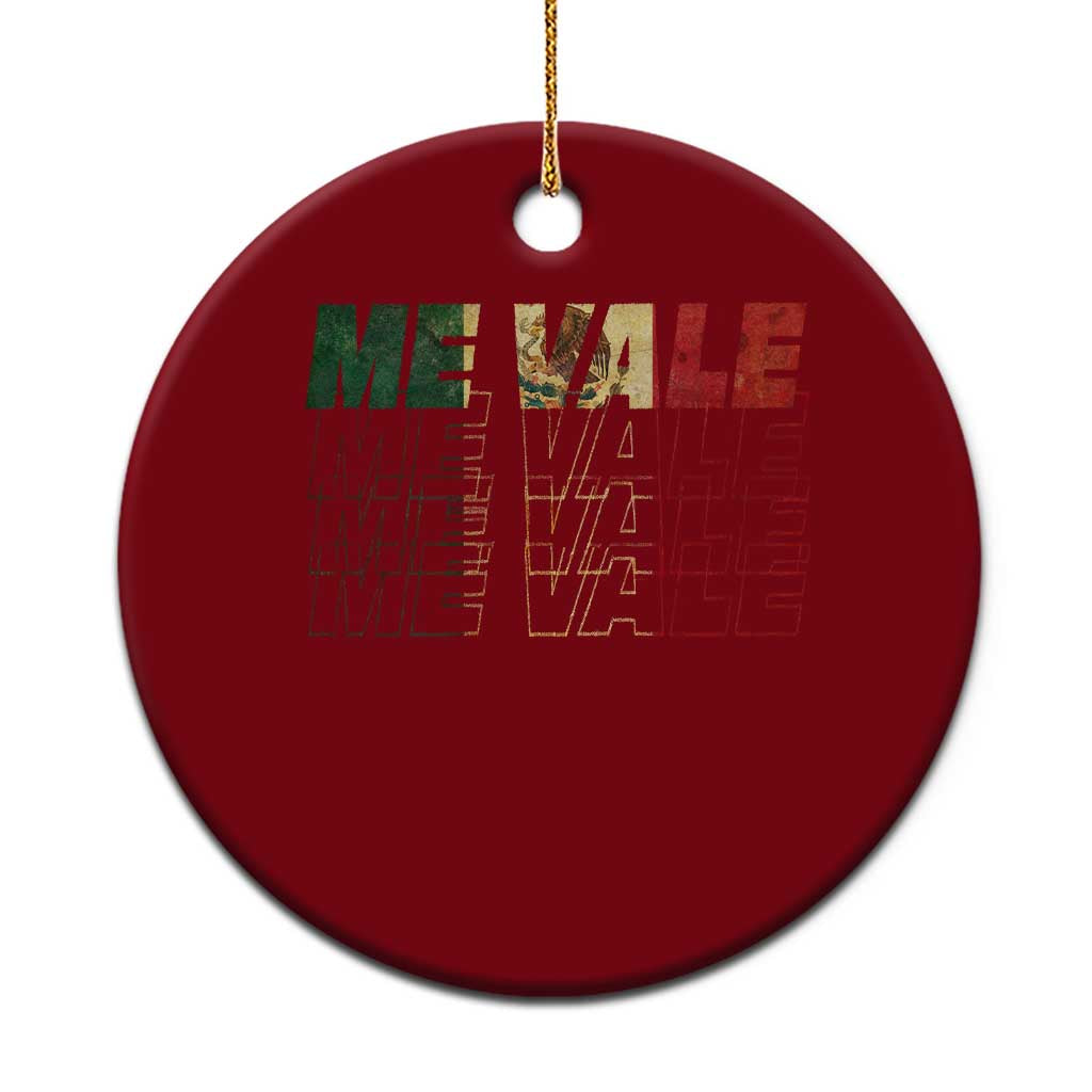 Me Vale Mexican Flag Ceramic Ornament Sarcastic Saying Latino Spanish Slang