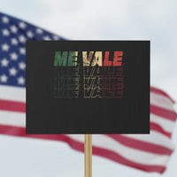 Me Vale Mexican Flag Protest Sign Sarcastic Saying Latino Spanish Slang