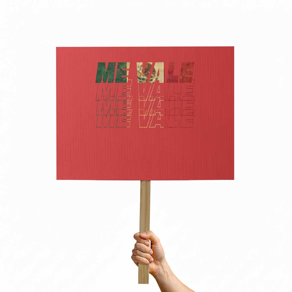 Me Vale Mexican Flag Protest Sign Sarcastic Saying Latino Spanish Slang
