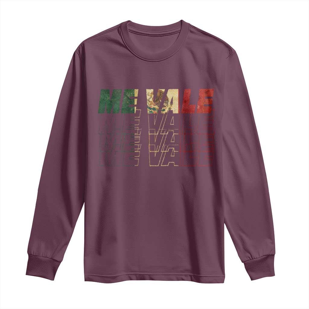 Me Vale Mexican Flag Long Sleeve Shirt Sarcastic Saying Latino Spanish Slang
