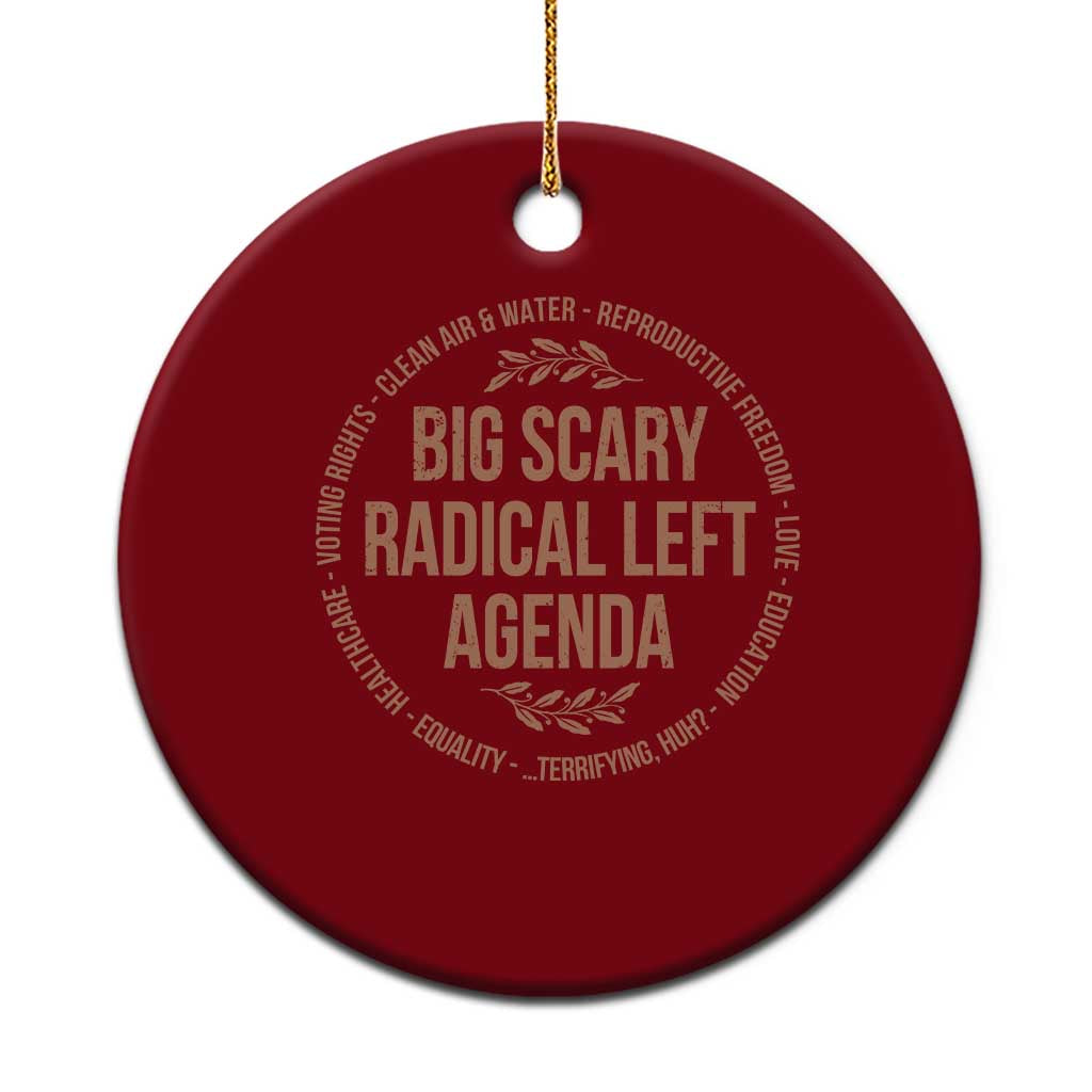 Radical Left Agenda Political Ceramic Ornament Equality Justice Climate Rights Liberal Satire - Wonder Print Shop