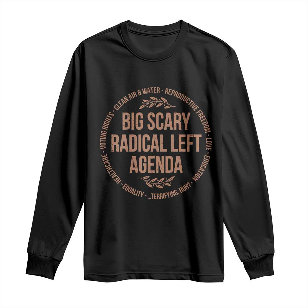 Radical Left Agenda Political Long Sleeve Shirt Equality Justice Climate Rights Liberal Satire - Wonder Print Shop