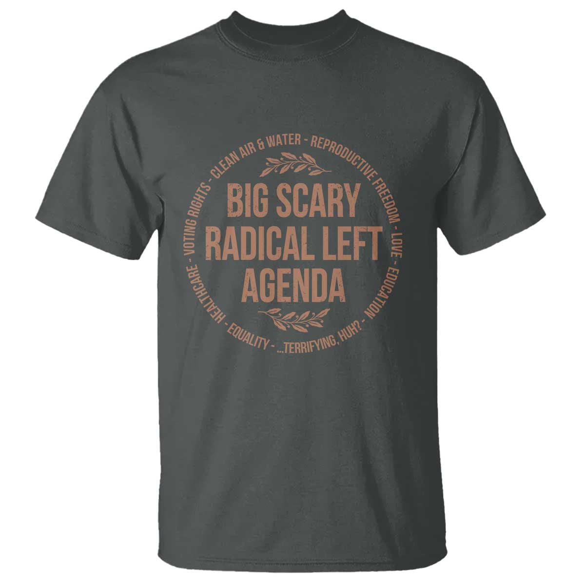 Radical Left Agenda Political T Shirt Equality Justice Climate Rights Liberal Satire - Wonder Print Shop