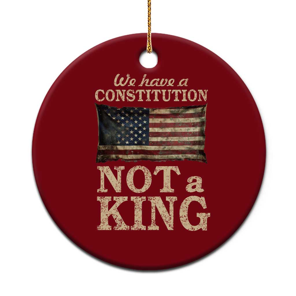 We Have A Constitution Not A King Ceramic Ornament Retro Social Justice American Flag - Wonder Print Shop