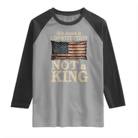 We Have A Constitution Not A King Raglan Shirt Retro Social Justice American Flag - Wonder Print Shop