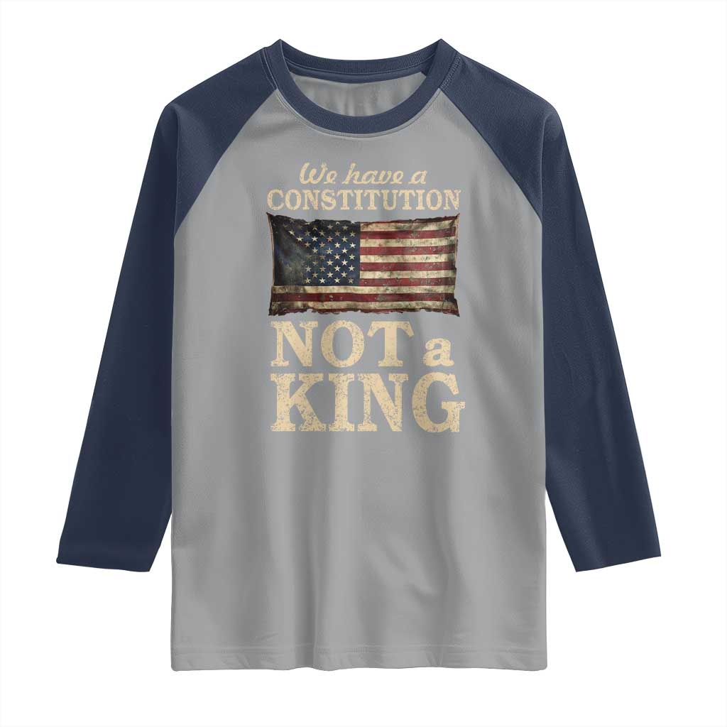 We Have A Constitution Not A King Raglan Shirt Retro Social Justice American Flag - Wonder Print Shop