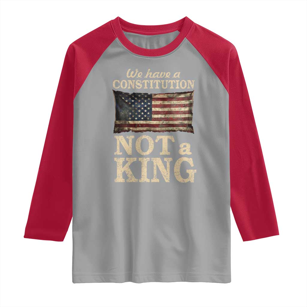 We Have A Constitution Not A King Raglan Shirt Retro Social Justice American Flag - Wonder Print Shop