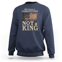 We Have A Constitution Not A King Sweatshirt Retro Social Justice American Flag - Wonder Print Shop