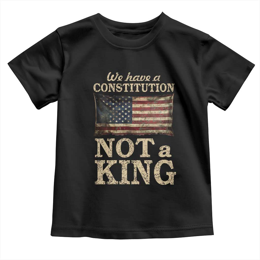 We Have A Constitution Not A King Toddler T Shirt Retro Social Justice American Flag - Wonder Print Shop