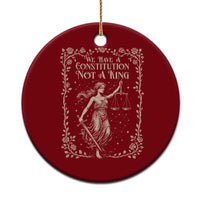 No Kings in America Ceramic Ornament We Have A Constitution Not A King Resist - Wonder Print Shop