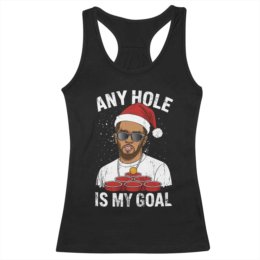 Funny Christmas Diddy Racerback Tank Top Any Hole is My Goal - Wonder Print Shop