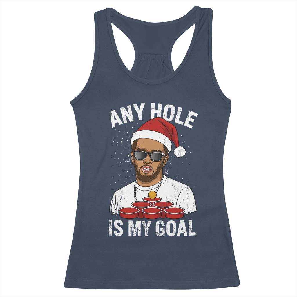 Funny Christmas Diddy Racerback Tank Top Any Hole is My Goal - Wonder Print Shop