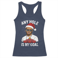 Funny Christmas Diddy Racerback Tank Top Any Hole is My Goal - Wonder Print Shop