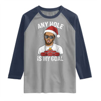 Funny Christmas Diddy Raglan Shirt Any Hole is My Goal - Wonder Print Shop