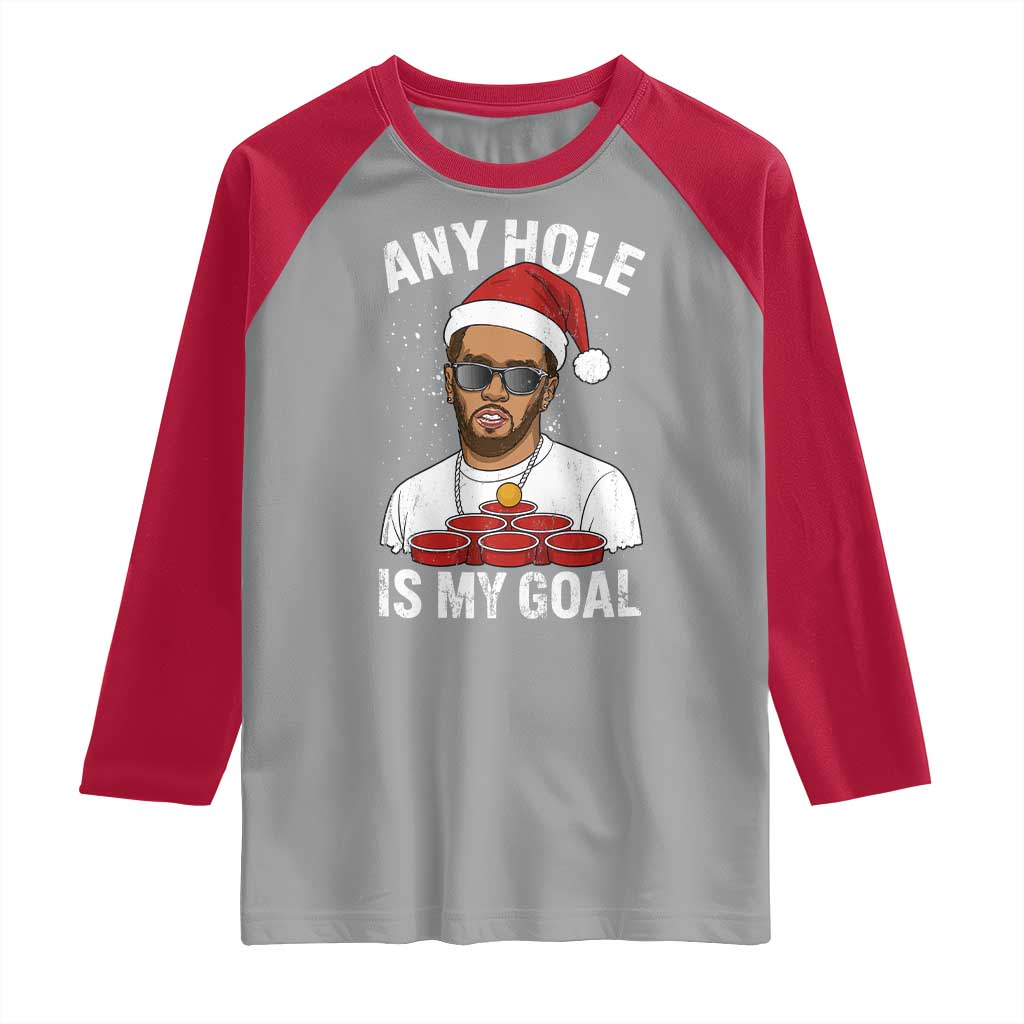 Funny Christmas Diddy Raglan Shirt Any Hole is My Goal - Wonder Print Shop
