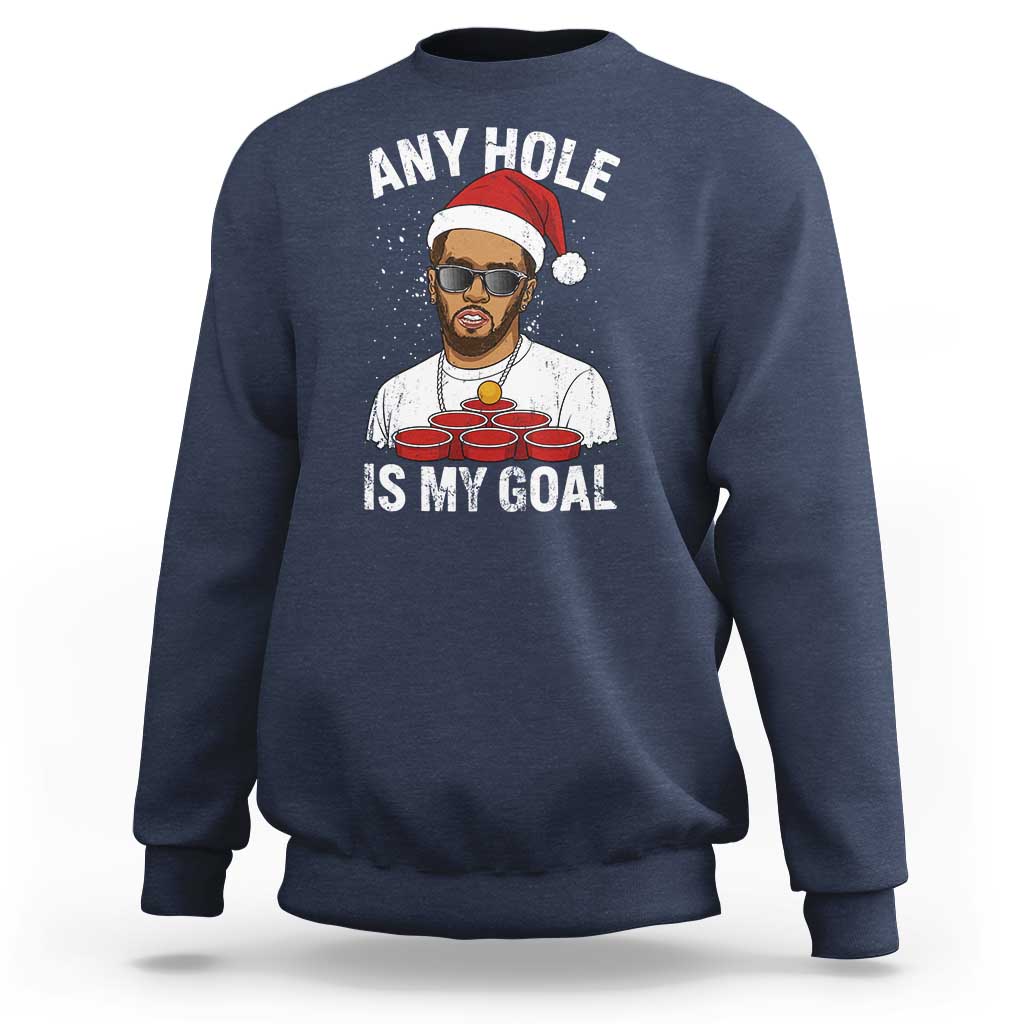 Funny Christmas Diddy Sweatshirt Any Hole is My Goal - Wonder Print Shop