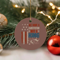 No Kings Protest Ceramic Ornament We Have A Constitution Not A King American Flag - Wonder Print Shop