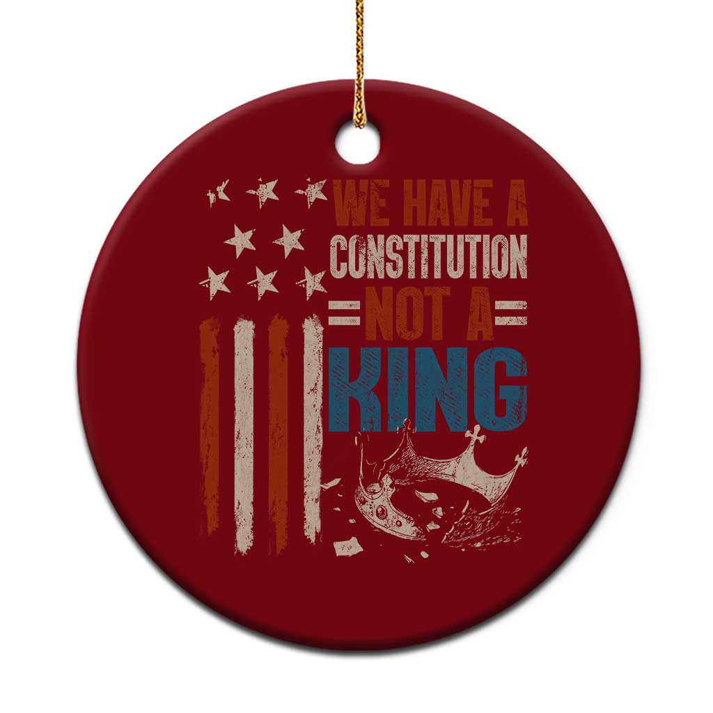 No Kings Protest Ceramic Ornament We Have A Constitution Not A King American Flag - Wonder Print Shop
