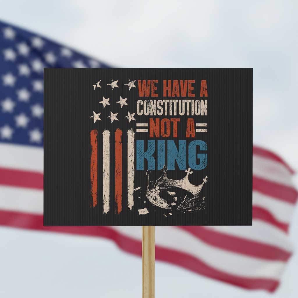 No Kings Protest Protest Sign We Have A Constitution Not A King American Flag - Wonder Print Shop