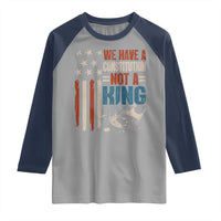 No Kings Protest Raglan Shirt We Have A Constitution Not A King American Flag - Wonder Print Shop