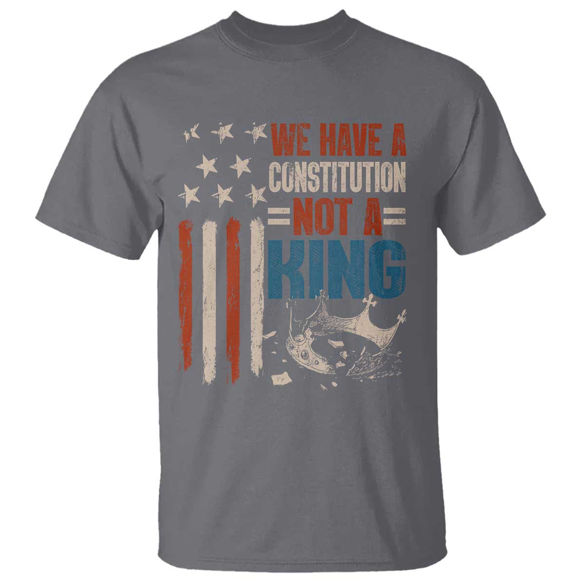 No Kings Protest T Shirt We Have A Constitution Not A King American Flag - Wonder Print Shop