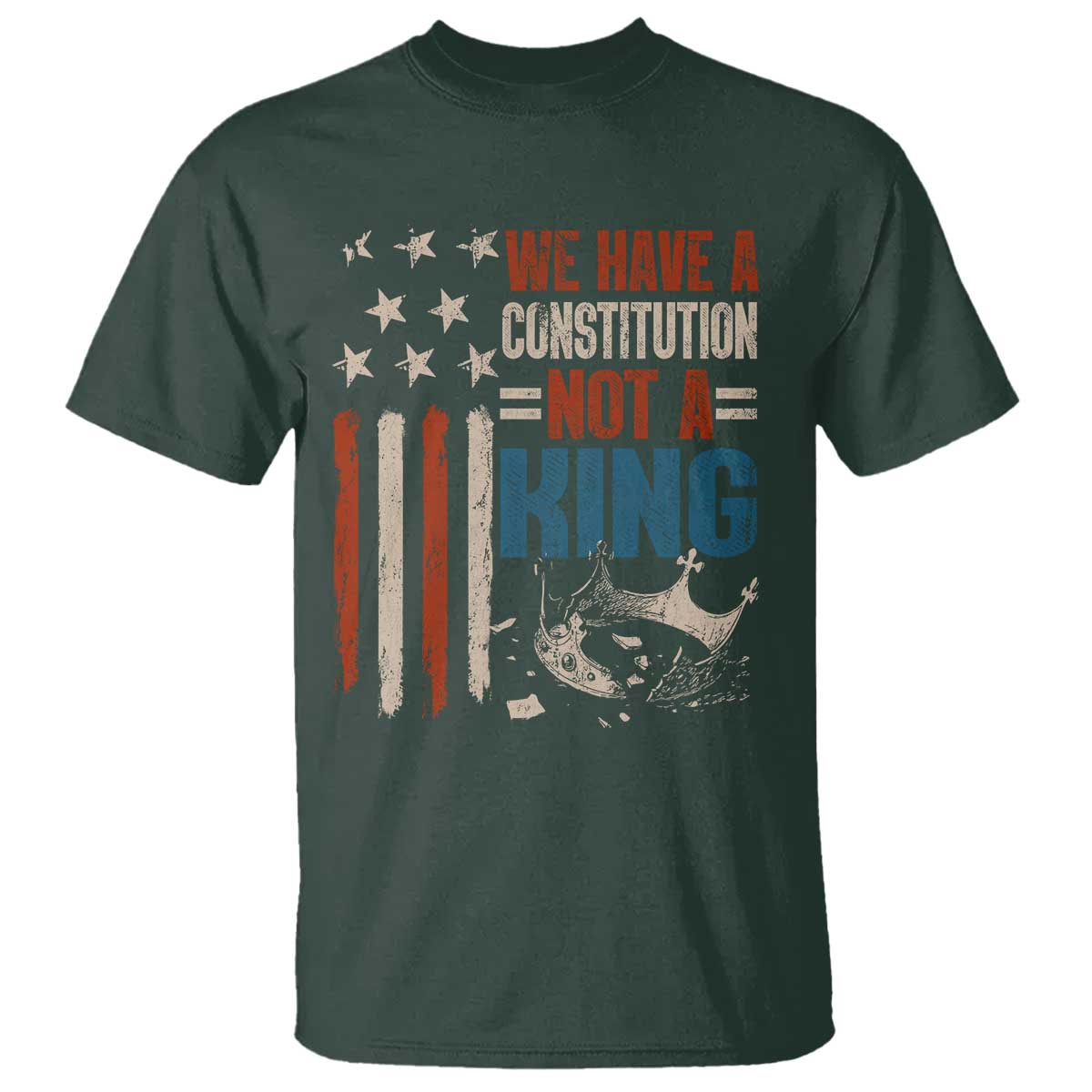 No Kings Protest T Shirt We Have A Constitution Not A King American Flag - Wonder Print Shop