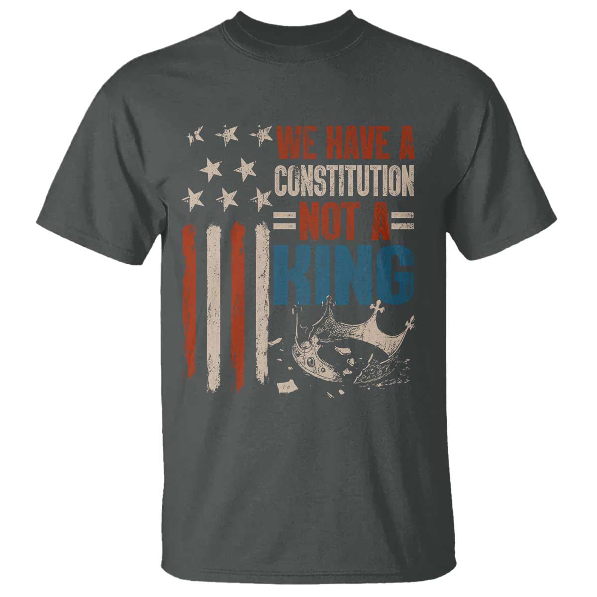 No Kings Protest T Shirt We Have A Constitution Not A King American Flag - Wonder Print Shop
