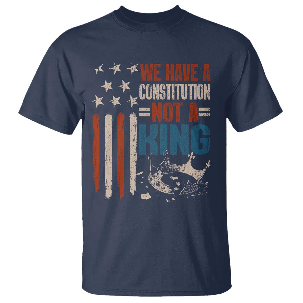 No Kings Protest T Shirt We Have A Constitution Not A King American Flag - Wonder Print Shop