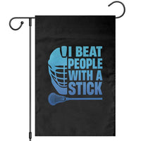 Funny Lacrosse Player Garden Flag I Beat People With A Stick Funny Saying - Wonder Print Shop