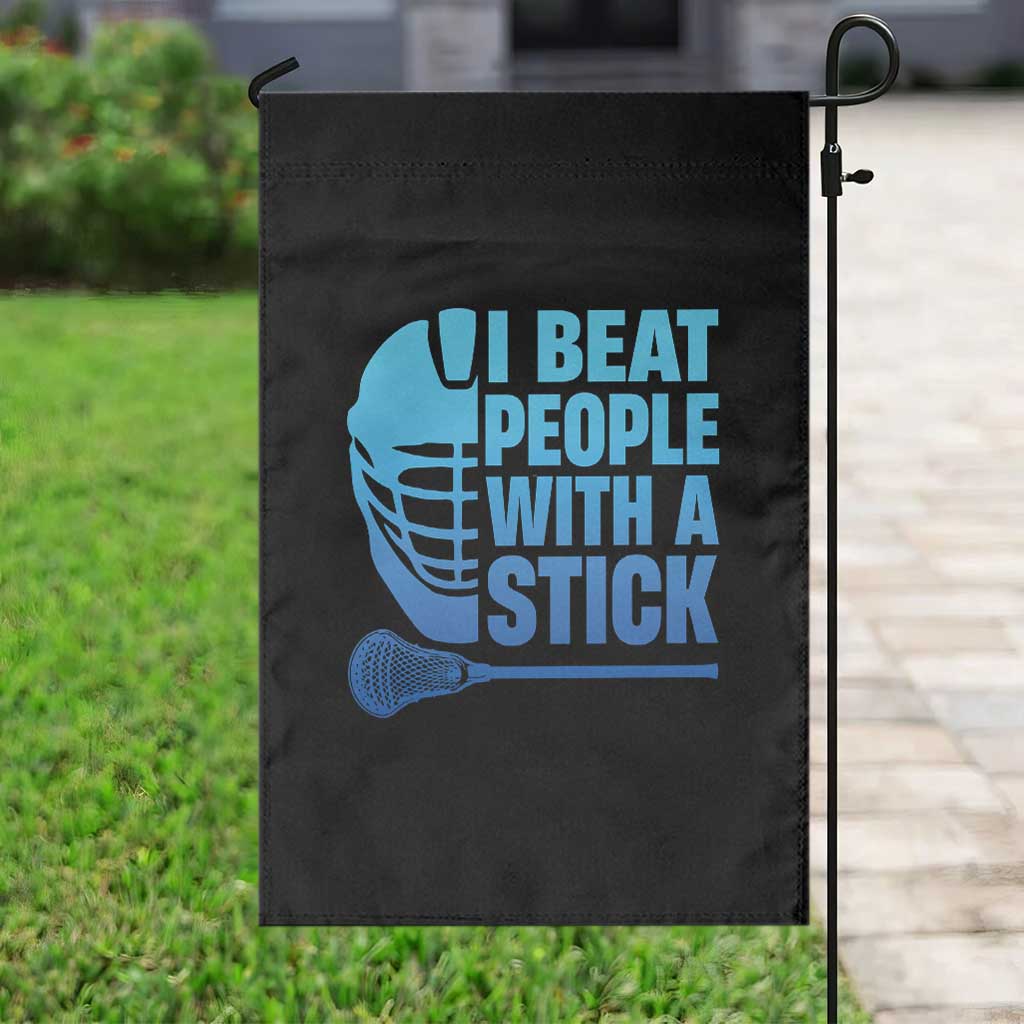Funny Lacrosse Player Garden Flag I Beat People With A Stick Funny Saying - Wonder Print Shop