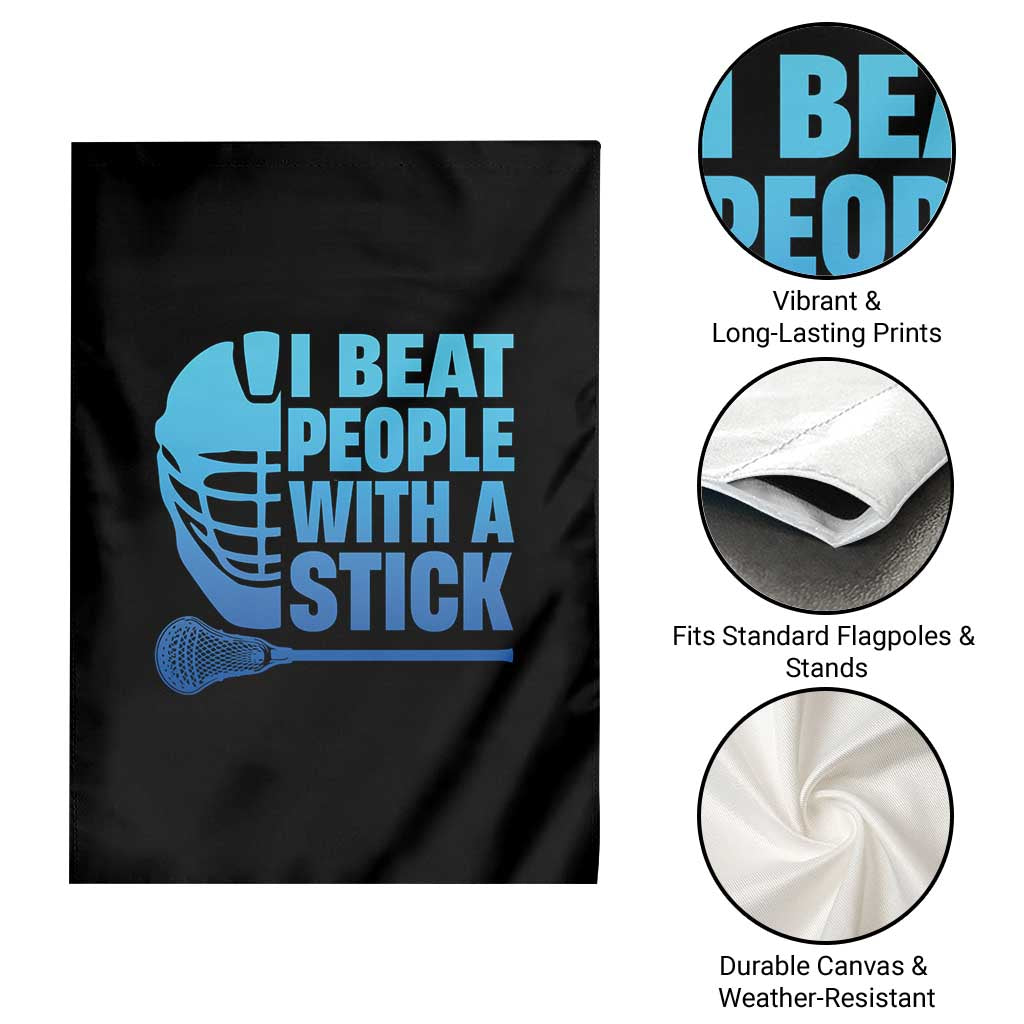 Funny Lacrosse Player Garden Flag I Beat People With A Stick Funny Saying - Wonder Print Shop