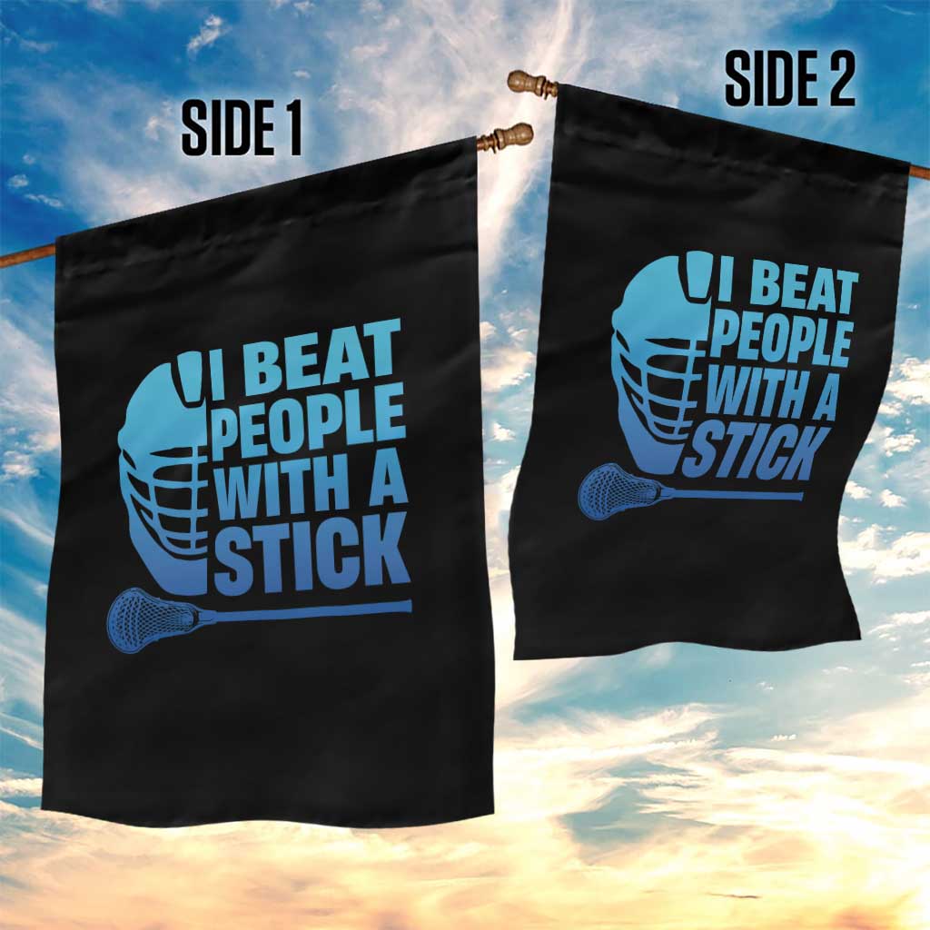 Funny Lacrosse Player Garden Flag I Beat People With A Stick Funny Saying - Wonder Print Shop