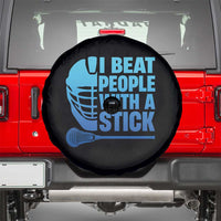 Funny Lacrosse Player Spare Tire Cover I Beat People With A Stick Funny Saying - Wonder Print Shop