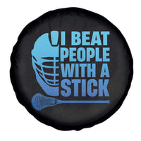 Funny Lacrosse Player Spare Tire Cover I Beat People With A Stick Funny Saying - Wonder Print Shop