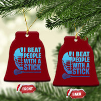 Funny Lacrosse Player Ceramic Ornament I Beat People With A Stick Funny Saying - Wonder Print Shop
