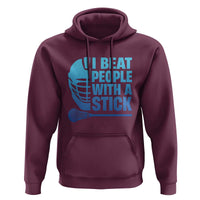 Funny Lacrosse Player Hoodie I Beat People With A Stick Funny Saying - Wonder Print Shop