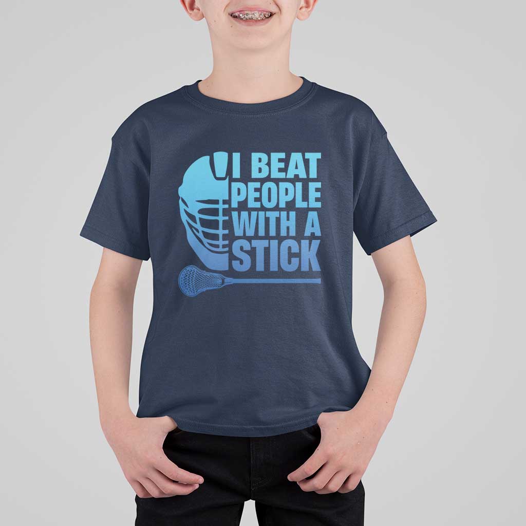 Funny Lacrosse Player T Shirt For Kid I Beat People With A Stick Funny Saying - Wonder Print Shop