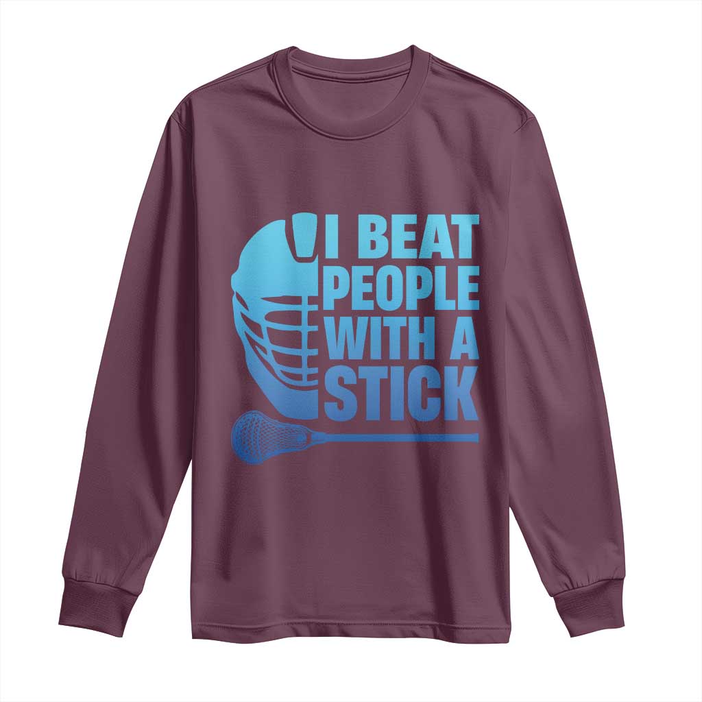 Funny Lacrosse Player Long Sleeve Shirt I Beat People With A Stick Funny Saying - Wonder Print Shop
