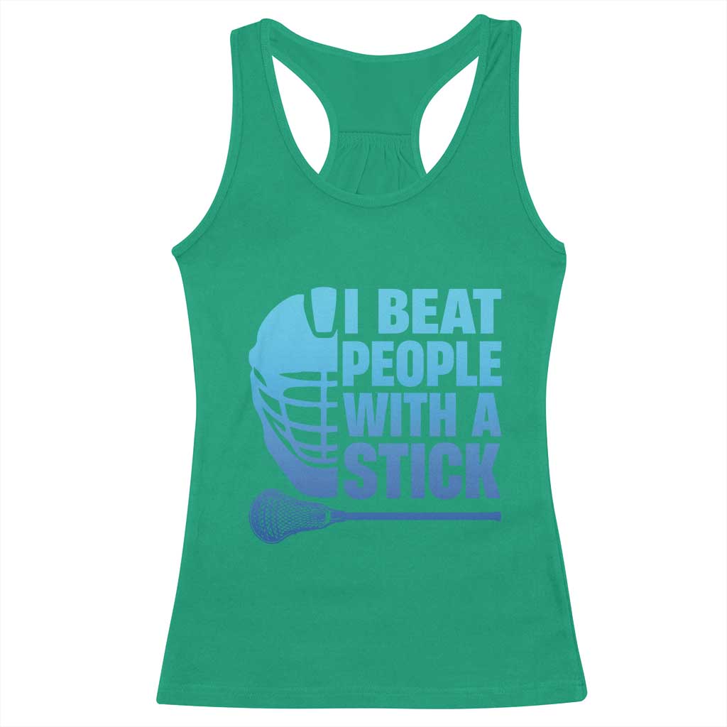 Funny Lacrosse Player Racerback Tank Top I Beat People With A Stick Funny Saying - Wonder Print Shop