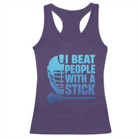 Funny Lacrosse Player Racerback Tank Top I Beat People With A Stick Funny Saying - Wonder Print Shop