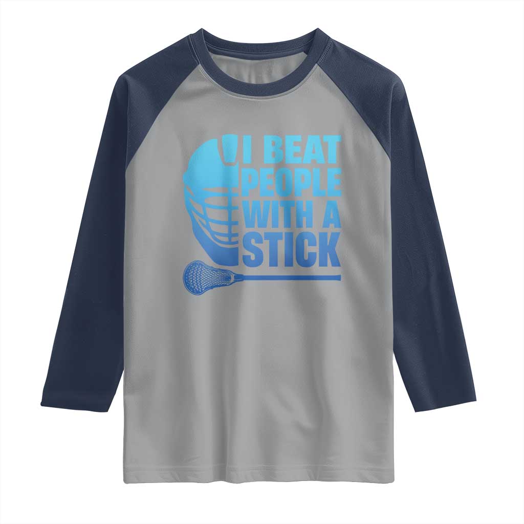 Funny Lacrosse Player Raglan Shirt I Beat People With A Stick Funny Saying - Wonder Print Shop