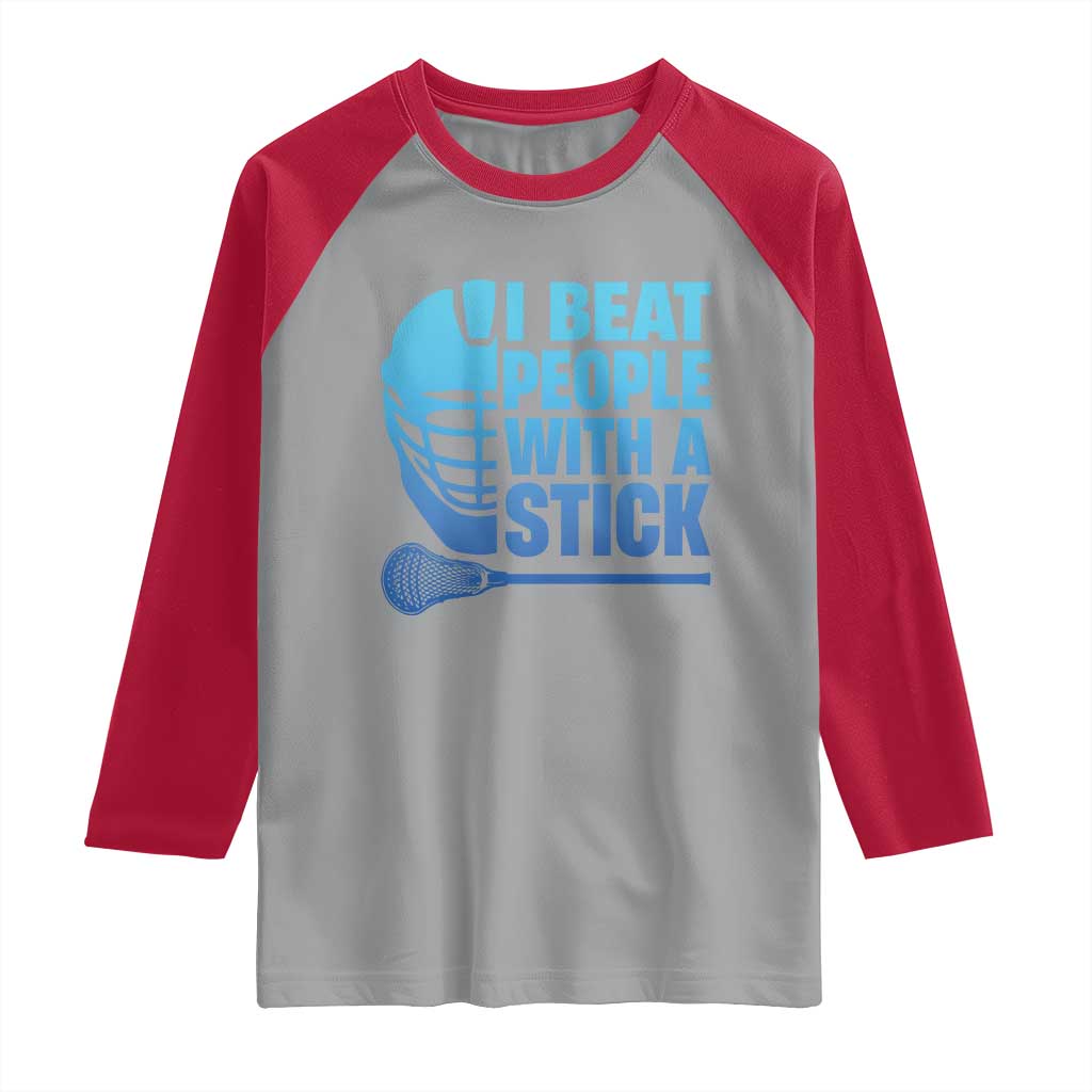 Funny Lacrosse Player Raglan Shirt I Beat People With A Stick Funny Saying - Wonder Print Shop