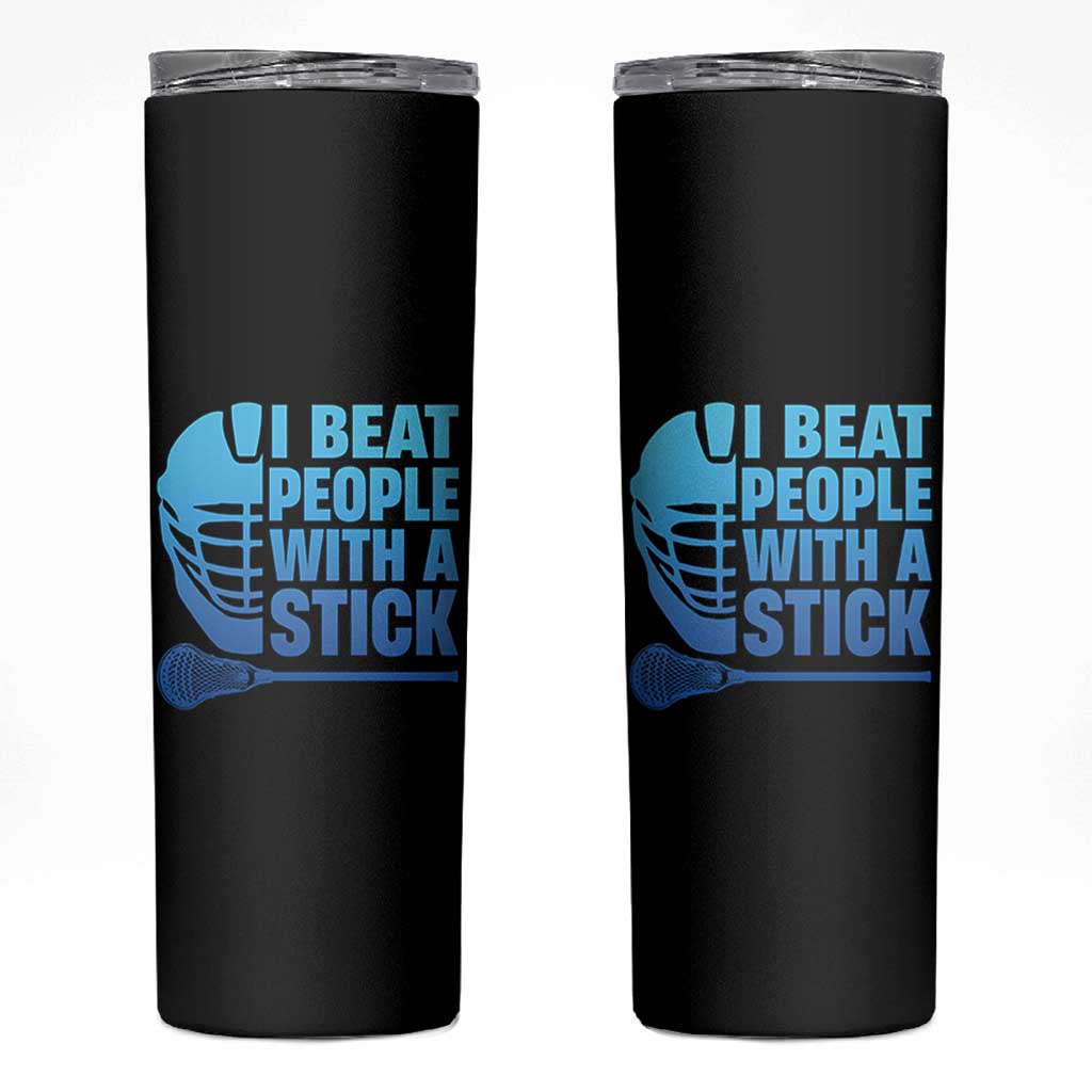 Funny Lacrosse Player Skinny Tumbler I Beat People With A Stick Funny Saying - Wonder Print Shop