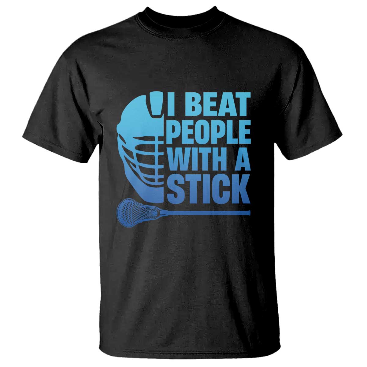 Funny Lacrosse Player T Shirt I Beat People With A Stick Funny Saying - Wonder Print Shop