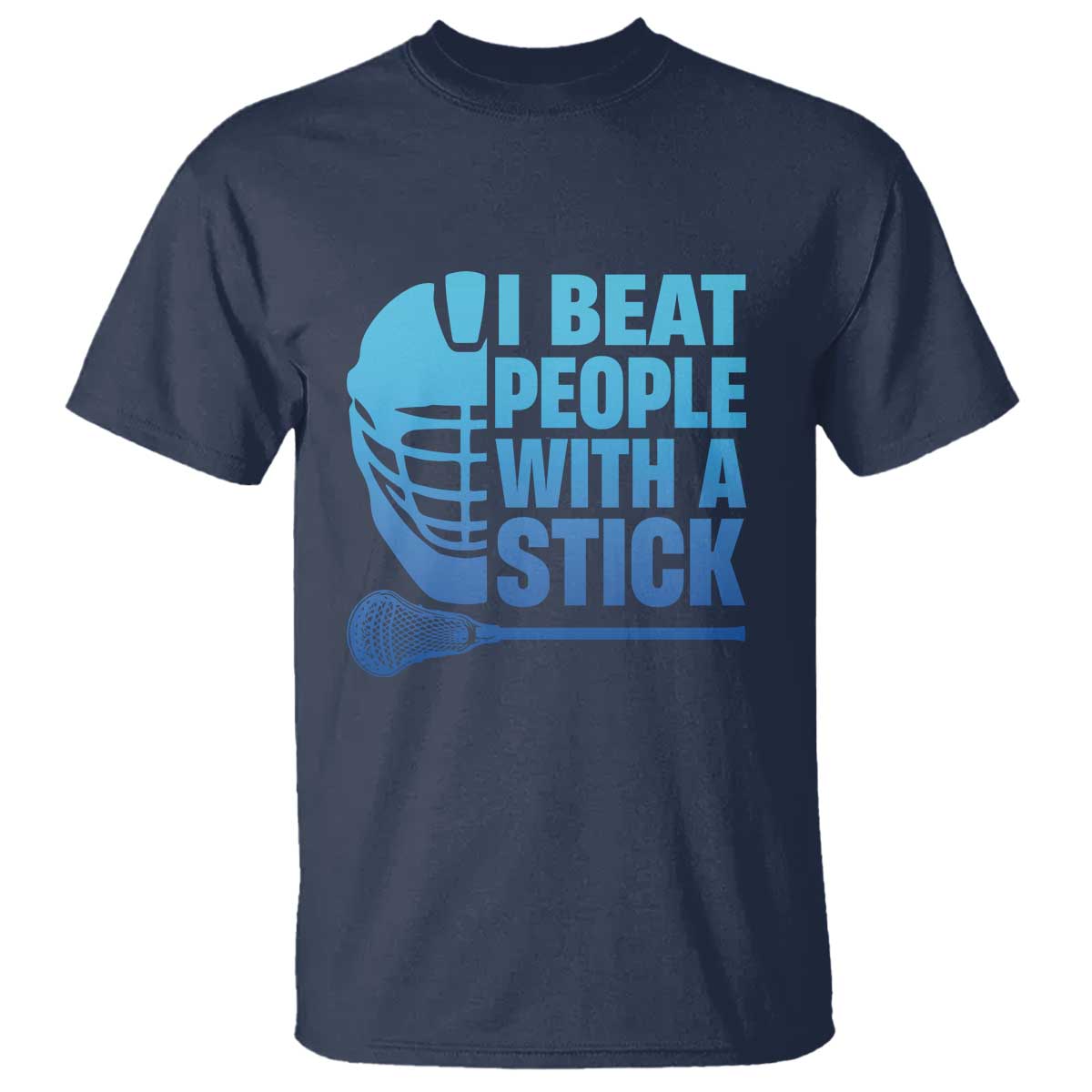 Funny Lacrosse Player T Shirt I Beat People With A Stick Funny Saying - Wonder Print Shop